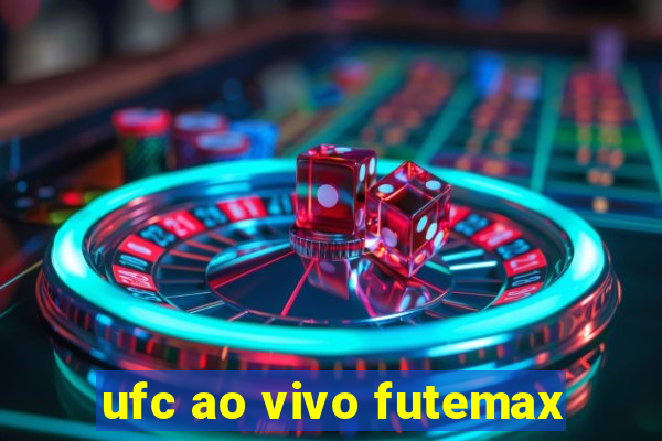 ufc ao vivo futemax